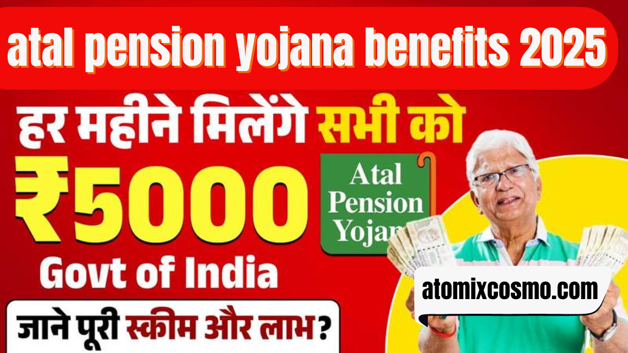 Atal pension yojana benefits 2025 क्या है?